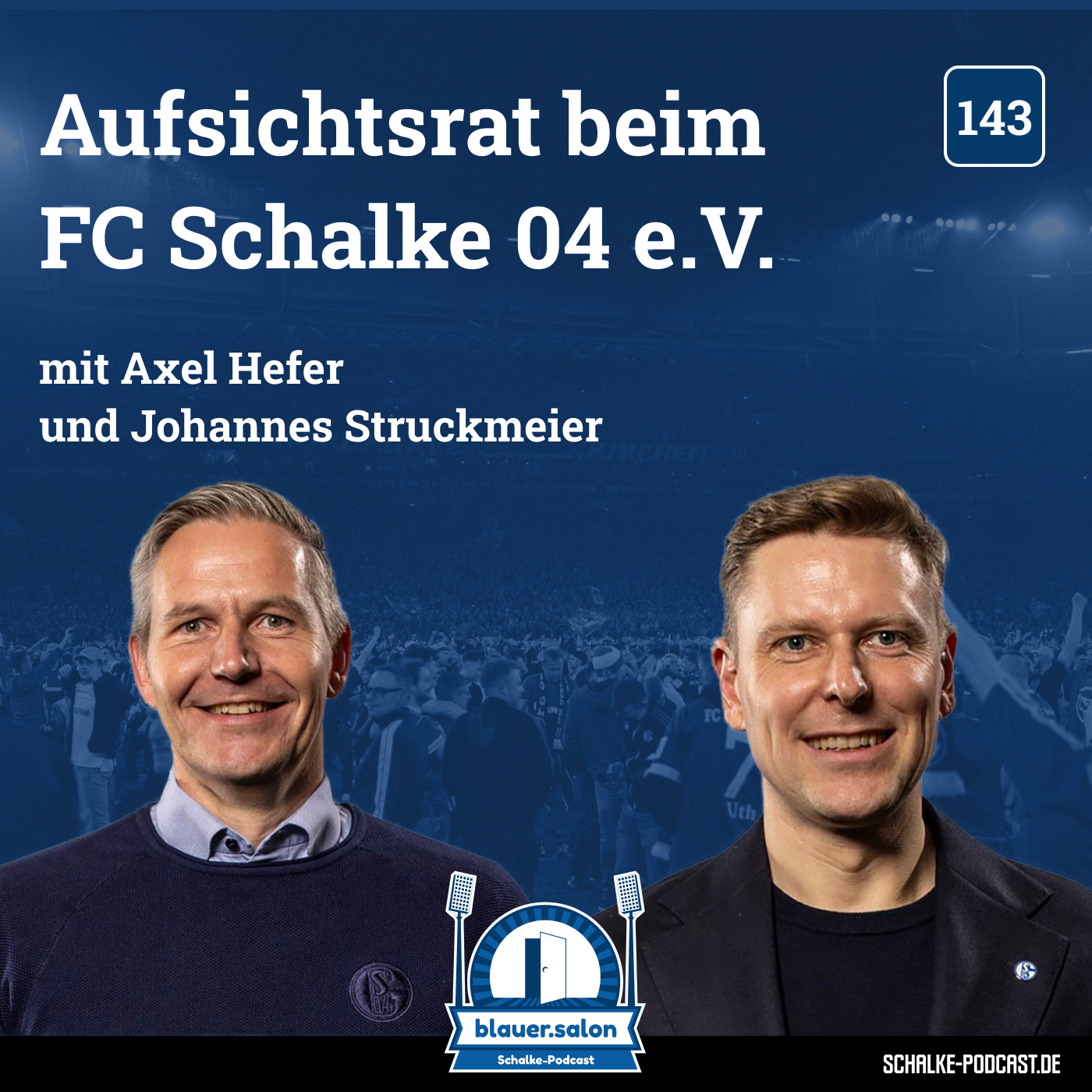 143: Aufsichtsrat beim FC Schalke 04 e.V. mit Axel Hefer und Johannes Struckmeier